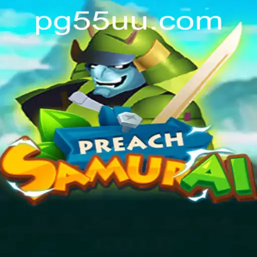 Explore the Exciting World of PreachSamurai: An In-Depth Look into the Game